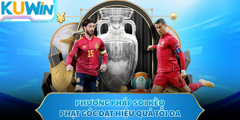 Phương pháp soi kèo phạt góc đạt hiệu quả tối đa