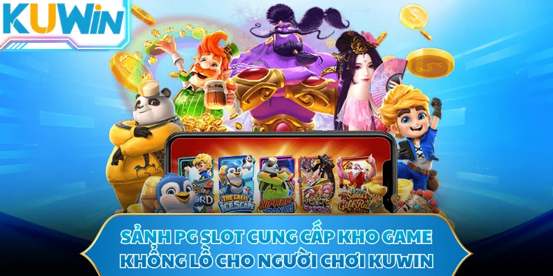 Sảnh PG Slot cung cấp kho game khổng lồ cho người chơi KUWIN